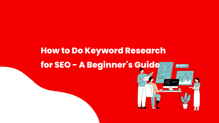 How to Do Keyword Research for SEO – A Beginner’s Guide